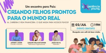 02/07 | Criando filhos prontos para o mundo real: evento gratuito da ProWay aborda IA, carreira e vida financeira para pais