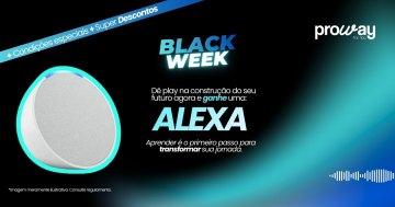Black Week ProWay: formações chefes garantem uma Alexa de presente