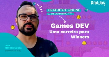 Webinar Gratuita: Games DEV - Uma carreira para Winners