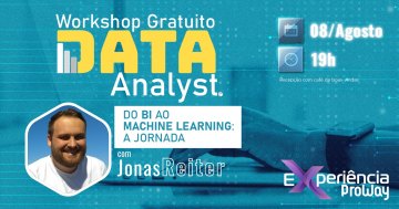 Workshop Gratuito Data Analyst - Do BI ao Machine Learning: a jornada