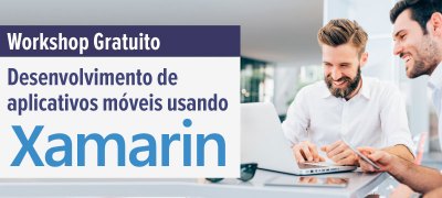 Workshop Gratuito Desenvolvimento de aplicativos móveis usando Xamarin