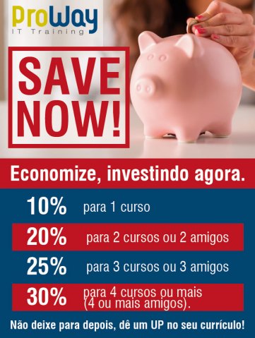 Promoção Save Now - Economize, investindo agora!