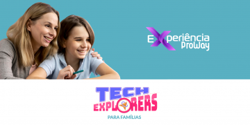 Experiência ProWay: Tech Explorers – para famílias - Evento GRATUITO