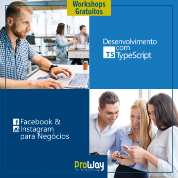 ProWay promoverá workshop Conjunto de dois assuntos: Facebook e Instagram para Negócios e TypeScript